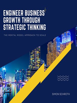 cover image of Engineer Business Growth Through Strategic Thinking